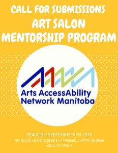 Yellow poster with white text. The AANM logo is in a white circle in the middle of the poster. Text: Call for Submissions, Art Salons Mentorship Program. Arts AccessAbility Network Manitoba, Deadline: September 8th 2020, Art Salon Leaders: Debbie Patterson, Yvette Cenerini, and Kate Grisim